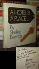 Berman, Shelley A HOTEL IS A PLACE ... Signed 1st 1st Edition 2nd Printing