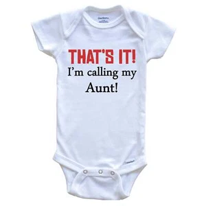 That's It! I'm Calling My Aunt! Funny Niece Nephew One Piece Baby Bodysuit - Picture 1 of 2