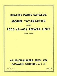 Allis Chalmers Model A Tractor and E-60 E563 563 Power Unit Parts Catalog Manual - Picture 1 of 1