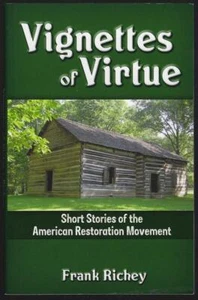 Vignettes of Virtue American Restoration Movement Frank Richey 2010 Religion - Picture 1 of 1