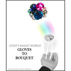 Gloves To Bouquet By Uday   Magia Con Fiori   Giochi Di Magia