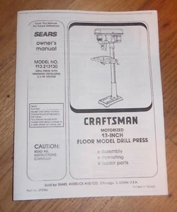 SEARS CRAFTSMAN 13 INCH DRILL PRESS OWNERS MANUAL 113.213130 213130 - Picture 1 of 1