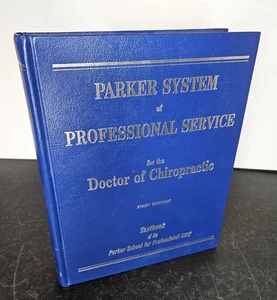 PARKER SYSTEM Of Professional Service For Doctor Of CHIROPRACTIC, 1st Edition HB - Picture 1 of 10