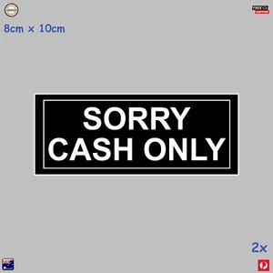 2 x "Sorry Cash Only" Sticker - Custom Cut Stickers - Free Post - Picture 1 of 2
