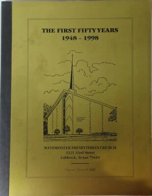 First Fifty Years 1948-1998 Westminster Presbyterian Church Lubbock Florence Gum - Image 1 of 4