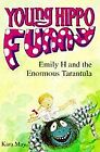 Emily H and the Enormous Tarantula (Young Hippo Funny) By Kara M