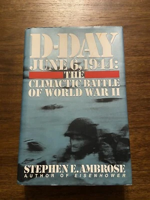 SIGNED D-Day By Stephen E Ambrose 1st Printing First Edition 1994 Hardcover - Image 1 of 4