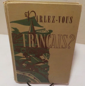 Parlez-Vous FRANCAIS? A First Book in French by Theodore Huebener. © 1949 Revise - Picture 1 of 8