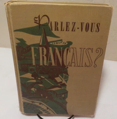Parlez-Vous FRANCAIS? A First Book in French by Theodore Huebener. © 1949 Revise - Image 1 of 4