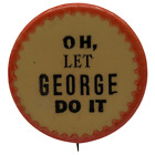 Oh, Let George Do It Pinback