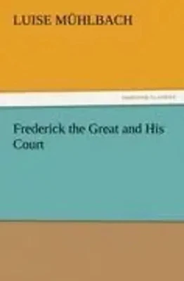 L. Mühlbach | Frederick the Great and His Court | Taschenbuch | Englisch (2011) - Bild 1 von 2