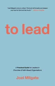 To Lead: A Practical Guide for Leaders in Churches & Faith-Based Organizations b - Picture 1 of 1