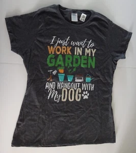 I JUST WANT TO WORK IN MY GARDEN AND HANG OUT WITH MY DOG T-Shirt Ladies MED NEW - Picture 1 of 6