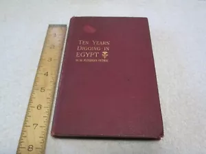 1892 "TEN YEARS DIGGING IN EGYPT" 1881-1891 FLINDERS PETRIE ILLUSTRATED 1ST RARE - Imagen 1 de 14