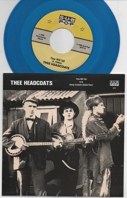 THEE HEADCOATS Sub Pop 71 7" PS Blue Vinyl 45 TIME WILL TELL / DAVEY CROCKETT - Image 1 of 2
