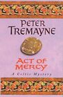 Act of Mercy (Sister Fidelma), Tremayne, Peter, Used; Good Book