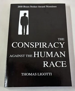 2011 1st tpb ~ Thomas Ligotti THE CONSPIRACY AGAINST THE HUMAN RACE - Picture 1 of 2