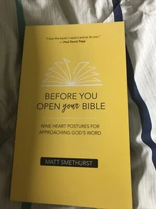 Bevor Sie Ihre Bibel öffnen: Neun Herzhaltungen als Annäherung... von Matt Smethurst - Bild 1 von 2