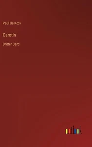 Carotin: Dritter Band by Paul De Kock Hardcover Book - Picture 1 of 1