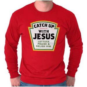 Funny Catch Up With Jesus Food Pun Long Sleeve TShirt Men Women