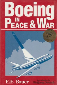 BOEING IN PEACE & WAR BY E.E. BAUER, 1991 (STATED SECOND EDITION) - Picture 1 of 1