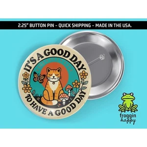 Good Day to Have a Good Day Button Pin | Positives Katzen Design Geschenk für Katzenliebhaber - Bild 1 von 1
