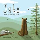 Jake the Growling Dog: A Children's Book about the Power of Kindness, Celebratin