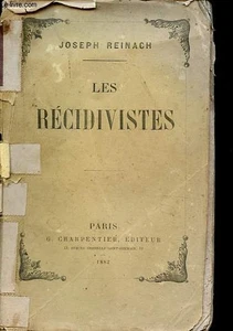 Les récidivistes. - Reinach Joseph - 1882 - Picture 1 of 1
