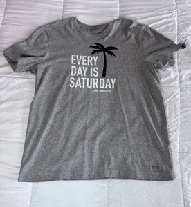 Life Is Good Crusher Every Day is Saturday Tee Sz Large Tshirt Comfortable EUC - Picture 1 of 8