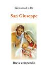 San Giuseppe-Breve Compendio	 Di Giovanna Lo Re,  2021,  Youcanprint