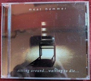 Sitting Around.. Waiting to Die... by Meat Hammer [Audio CD] **NEW/Sealed** - Imagen 1 de 2