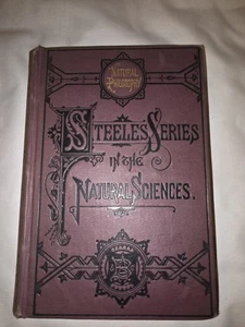 1879 STEELE'S SERIES IN THE NATURAL SCIENCES NATURAL PHYSIOLOGY J Dorman Steele - Picture 1 of 9