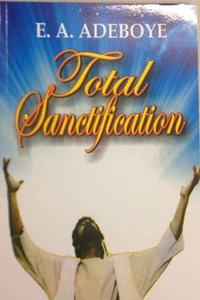 Total Santification by Pastor E. A. Adeboye - Picture 1 of 1
