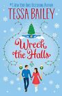 Wreck the Halls UK: A Novel, Bailey, Tessa