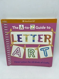 The A-to-Z Guide to Letter Art Clever Letters For All Kinds Of Crafts 2008  - Picture 1 of 12