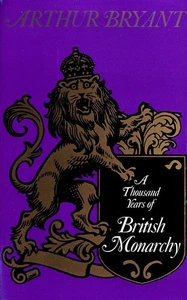 A Thousand Years of British Monarchy by Bryant, Arthur - Picture 1 of 1