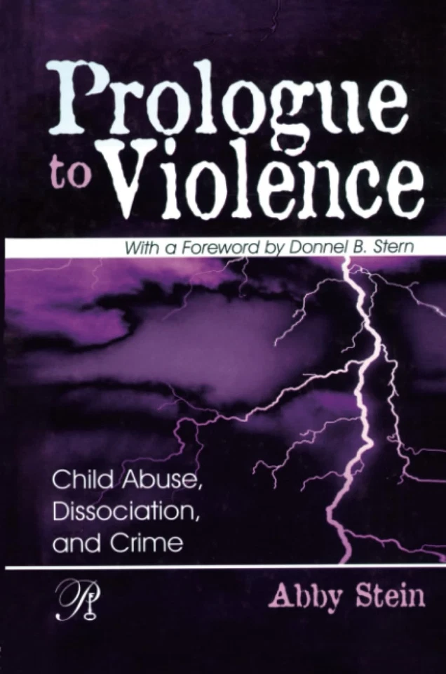 Prologue to Violence: Child Abuse, Dissociation, and Crime (Psyc - Image 1 of 1