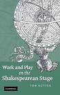 Work And Play On The Shakespearean Stage By Tom Rutter (English) Hardcover Book