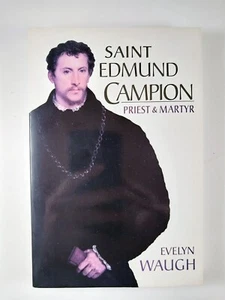 Saint Edmund Campion : Priest and Martyr by Evelyn Waugh (1996, Trade Paperback) - Bild 1 von 3