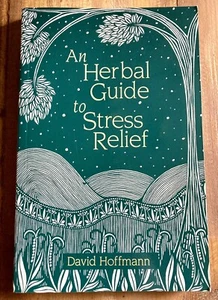 AN HERBAL GUIDE TO STRESS RELIEF by DAVID HOFFMAN HEALTH HEALING BOOK VERMONT NF - Imagen 1 de 5