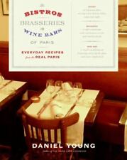 The Bistros, Brasseries, and Wine Bars of Paris: Everyday Recipes from the...