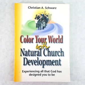 Color Your World with Natural Church Development by Christian Schwarz  LIKE NEW! - Picture 1 of 9