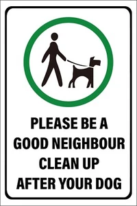 BE A GOOD NEIGHBOUR CLEAN UP AFTER YOUR DOG ( POO ) SIGN - VARIOUS BOARD SIGNAGE - Picture 1 of 1
