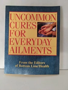 Uncommon Cures For Everyday Ailments Bottom Line Health /Editors of Bottom Line - Picture 1 of 2
