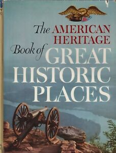 The American Heritage Book of Great Historic Places
