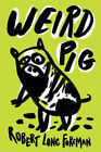 Weird Pig by Foreman, Robert Long