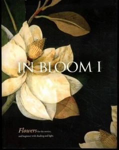 In Bloom Flowers for the Novice and Beginner with Shading and Light 1st Edition - Imagen 1 de 1
