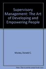 SUPERVISORY MANAGEMENT: THE ART OF EMPOWERING AND By Donald C. Mosley & Leon C.