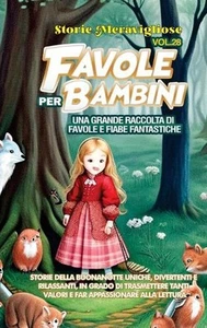 Favole per Bambini: Una grande raccolta di favole e fiabe fantastiche. (Vol.28) - Picture 1 of 1
