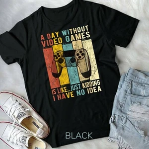 Camiseta A Day Without Video Games Is Like Funny Gaming Regalo Jugador Unisex y Juvenil - Imagen 1 de 11